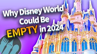 Why Disney World Could Be Empty in 2024