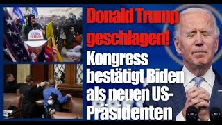 Sturm auf US-Kapitol im News-Ticker: Kongress bestätigt Biden als US-Präsidenten! Trump gibt auf