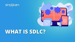 What Is SDLC? | Introduction to Software Development Life Cycle | SDLC Life Cycle | Simplilearn