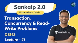 DBMS | L - 27 | Transaction, Concurrency & Read-Write Problems | Sankalp 2.0 | Vishvadeep Gothi