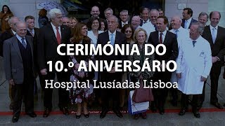 Hospital Lusíadas Lisboa | Cerimónia do 10.º aniversário