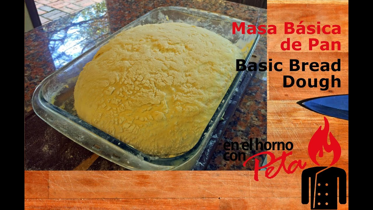 Masa Básica De Pan - Receta Para Pan, Pizza, Calzone Y Mucho Más - YouTube