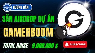 Hướng Dẫn Săn Airdrop GamerBoom - Dự Án GameFi Gọi Vốn 9M$ Backer Yzi Labs, NVIDIA - 1000DAYSCRYPTO