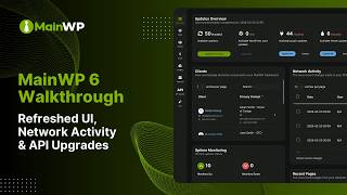 MainWP 6 Walkthrough – New UI, Network Activity & API Upgrades