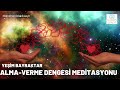 alma verme dengesİ medİtasyonu