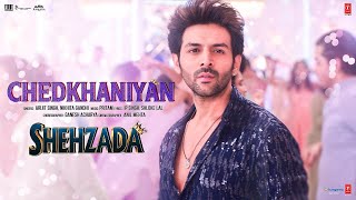 Chedkhaniyan (Video) Shehzada | Kartik, Kriti | Arijit, Nikhita | Pritam, IP Singh, Shloke L
