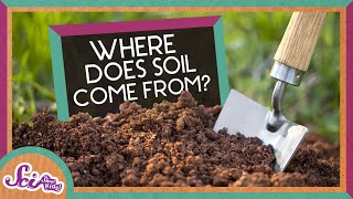 Where Does Soil Come From?