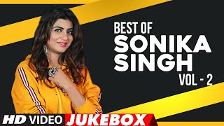 Best Of Sonika Singh (Vol-2) Full Song Video Jukebox | Sonika Singh Hits