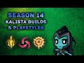 S14 KALISTA BUILDS AND PLAYSTYLES