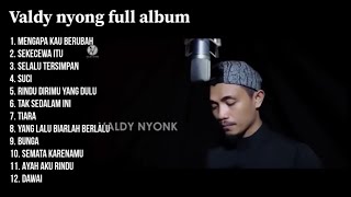 VALDY NYONG TERBARU