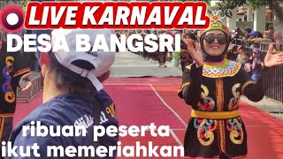 🔴Live KARNAVAL desa Bangsri Best Carnival