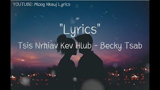 Tsis Nrhiav Kev Hlub - Becky Tsab (Lyrics)