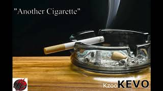 Kzoo Kevo- Another Cigarette