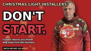 3 Reasons You SHOULDN'T Start a Christmas Light Business