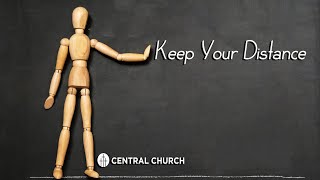 Keep Your Distance - Jan 26, 2025, 10:30am #centralchurchnc Live Stream