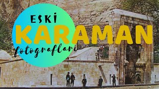 Karaman Tarihine Nostaljik Bir Yolculuk l Eski Karaman Resimleri l Karaman Fotoğrafları l #Karaman