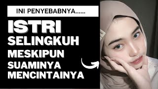 Penyebab Seorang Istri Selingkuh Meski Suami Mencintainya