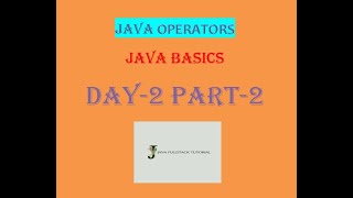 java tutorial for beginners || JAVA OPERATORS || JAVA DAY-2 PART-2