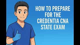 How to prepare for the Credentia CNA state exam (CNA testing tips)