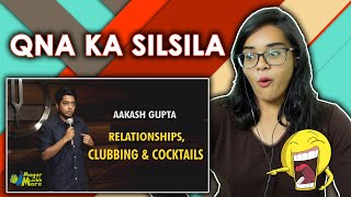 Relationships, Clubbing & Cocktails REACTION | Stand-Up Comedy by Aakash Gupta | Neha M.