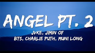 JVKE, Jimin of BTS, Charlie Puth, Muni Long - Angel Pt. 2 (Lyrics)