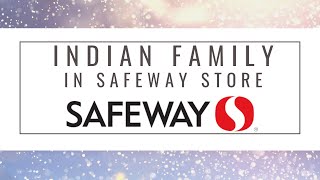 Vlog 8 | Indian Family Visits Safeway in Calgary Canada | Safeway is a store like Walmart | SAFEWAY