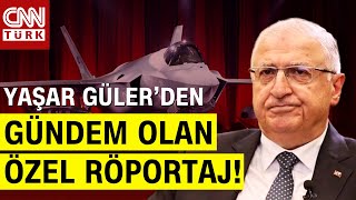 Yaşar Güler'in CNN TÜRK Röportajı Gündemde! Savunma Sanayiinden Sınır Güvenliğine Özel Açıklamalar!