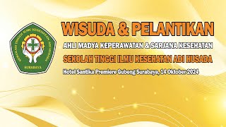 WISUDA & PELANTIKAN AHLI MADYA KEPERAWATAN & SARJANA KESEHATAN STIKES ADI HUSADA SURABAYA 2024