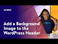 How to Add Background Image to WordPress Header & Menus