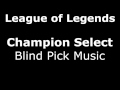 League of Legends: Champ Select - Blind Pick - New Music (2016)