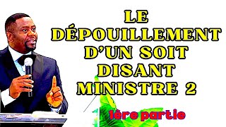 LE DÉPOUILLEMENT D'UN SOIT DISANT MINISTRE 2 (1ère partie) Dr Roger Buleli