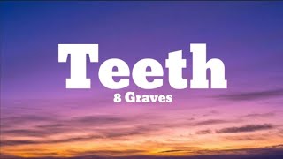 8 Graves - teeth (Lyrics)