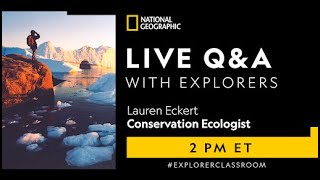 Explorer Classroom | Wildlife Conservation with Lauren Eckert