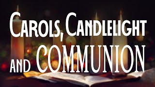 Rhema Bible Church's Carols, Candlelight \u0026 Communion Service  -  (Christmas Eve)