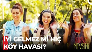 Bu Kaçamak Hepimize İyi Gelecek - Kiraz Mevsimi