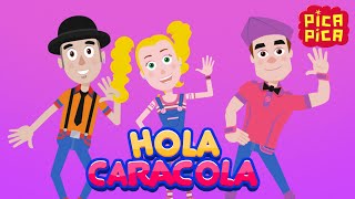 Pica Pica - 👋 HOLA CARACOLA 🐌 (Videoclip Oficial) #videosparaniños