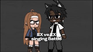 EX vs EX | singing battle | ⚠️NOT MY SONGS⚠️ | pt.1