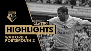 WATFORD 4-2 PORTSMOUTH | CLASSIC HIGHLIGHTS 2007