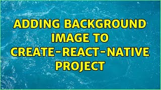 Adding background image to create-react-native project