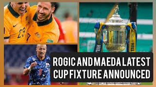 ROGIC & MAEDA INTERNATIONAL PERFORMANCES | CELTIC SCOTTISH CUP FIXTURE DATE CONFIRMED | HATATE GOAL