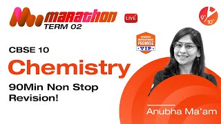 Term 2 Marathon🏃: CBSE Class 10 Chemistry Non Stop Revision in 90 Min | Anubha Ma'am | Vedantu 9&10
