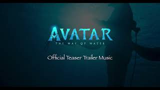 Avatar 2: The Way of Water - Official Teaser Trailer Music [4K]