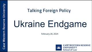 Talking Foreign Policy - Ukraine Endgame