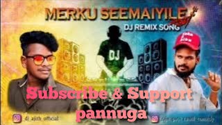 Merkku seemaiyele dj remix amman song | மேற்கு சீமையிலே அம்மன் சாங் DJ ரீமிக்ஸ்