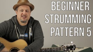 Beginner Strumming Patterns For Acoustic Guitar Pattern 5 - Beginner Guitar Lessons