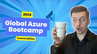 2024 Global Azure Bootcamp RECAP | Toronto Edition