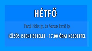 2020 Húsvéthétfő, Igei szolgálat: Pardi Félix és Veress Ernő