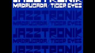 Jazztronik-TIGER EYES CLUB VERSION