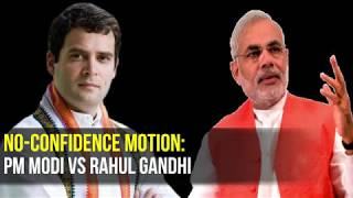 No confidence motion: PM Modi vs Rahul Gandhi