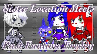 Sister Location Meets Past Funtime Freddy || Gacha Club || Ft. Sister Location